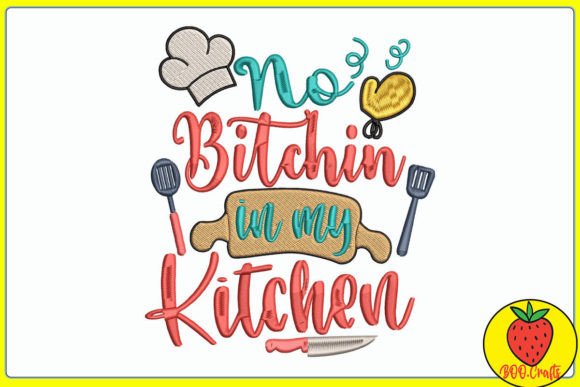 No Bitchin in My Kitchen